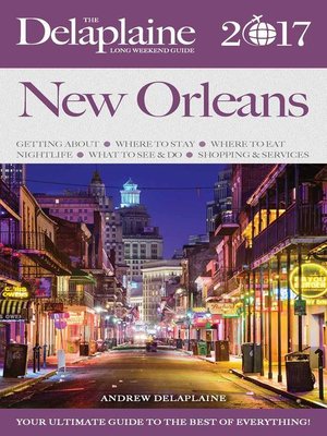 cover image of New Orleans--The Delaplaine 2017 Long Weekend Guide